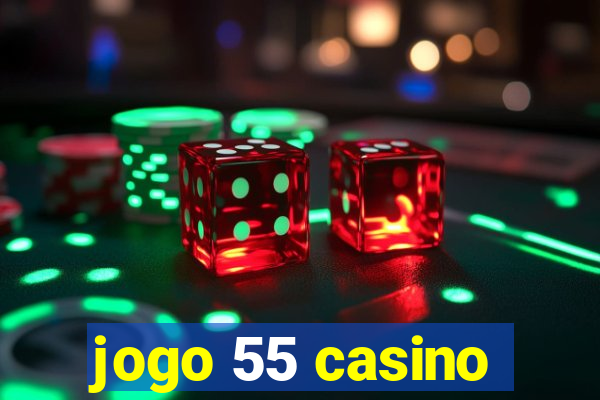 jogo 55 casino